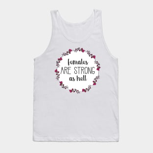 Females are Strong as Hell Floral Wreath Tank Top